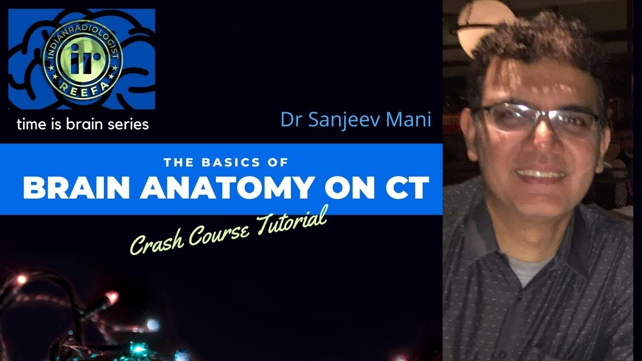 TIME IS BRAIN SERIES | CT BRAIN - ANATOMY TUTORIAL | DR SANJEEV MANI | NEUROPARENCHYMA & VENTRICLES