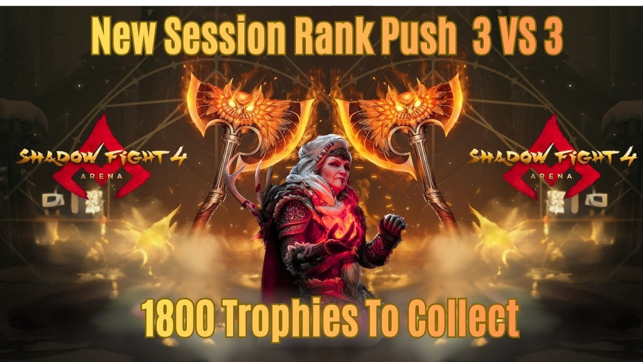 Day 2 | Session Rank Push  3 VS 3 | 1800 Trophies To Collect | Shadow Fight 4 Arena