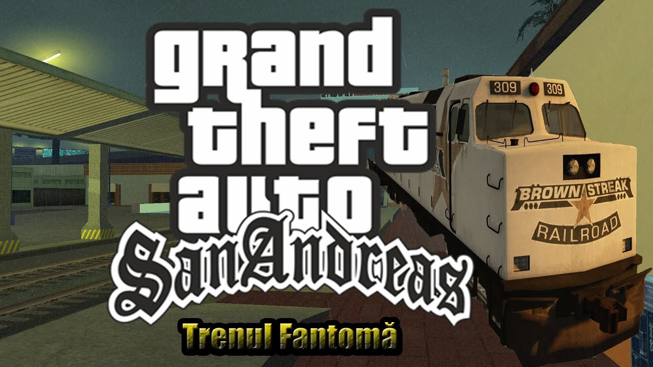 GTA San Andreas: Mituri si Legende - Trenul Fantoma