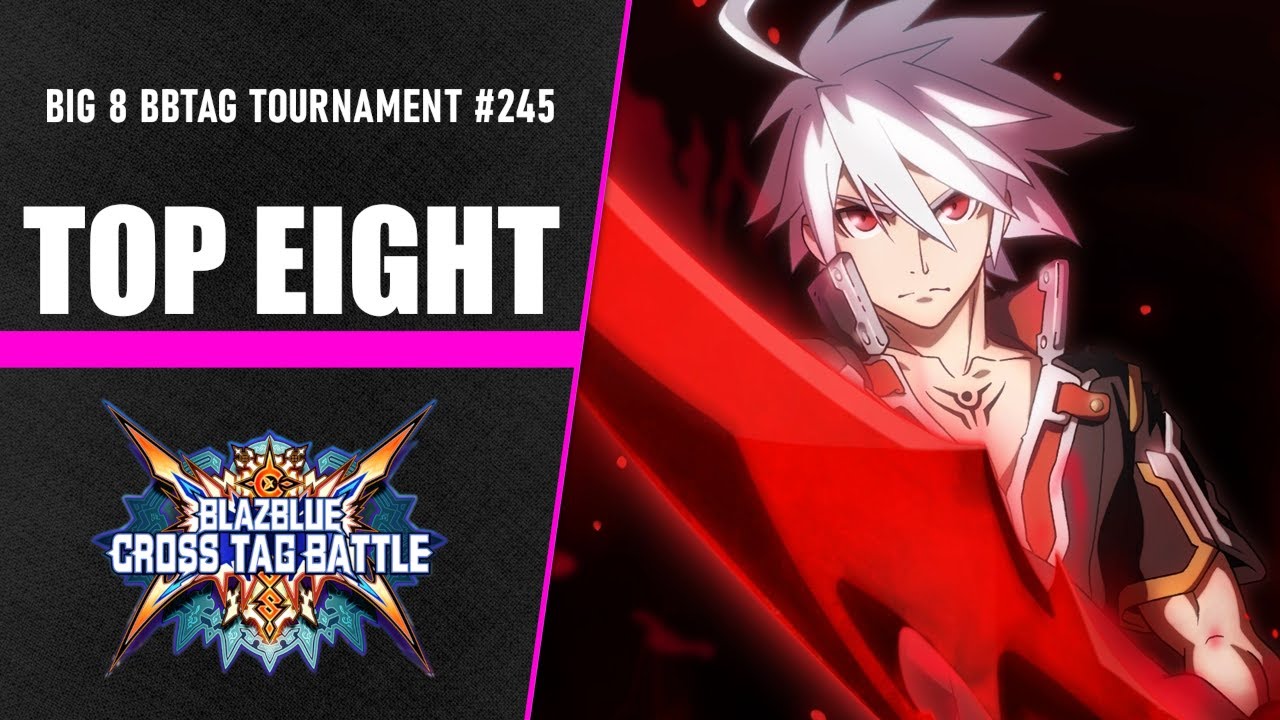 BIG 8 BBTAG TOURNEY #245 (Adachi, Akatsuki, Youske, Azrael) Blazblue Cross Tag Battle Top 8