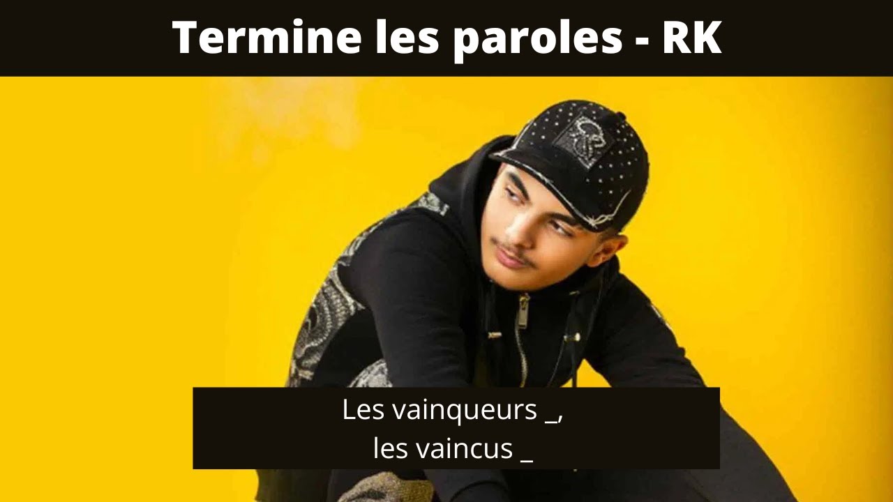 TERMINE LES PAROLES RAP FR - SPÉCIAL RK (15 SONS)