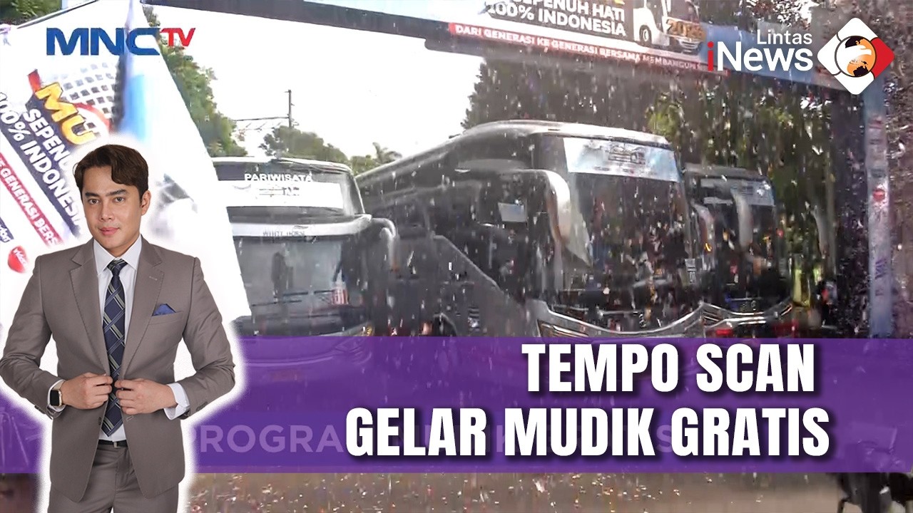 Tempo Scan Gelar Mudik Gratis 2026, 52 Bus Antar 3.000 Pemudik | LIS (16/3)