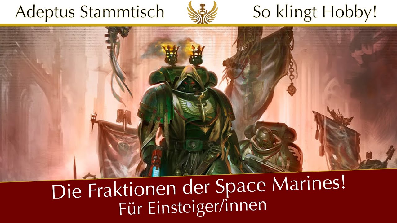 40k: Für Einsteiger: Die Fraktionen der Space Marines!