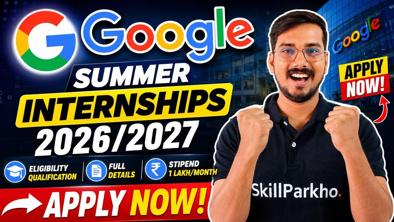 Google Summer Internship 2027 & Student Researcher 2026 | Complete Application Guide + Resume Tips