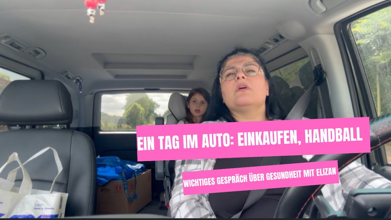 Ein Tag im Auto: Einkaufen, Handball und wichtige Gespräche über Gesundheit 🚗👩‍👧‍👧 | Vlog | Alltag