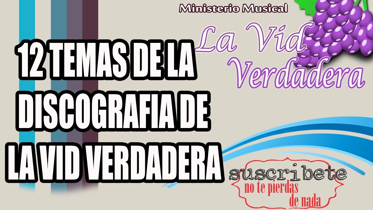 Ministerio Musical LA VID VERDADERA 12 Temas De Colección