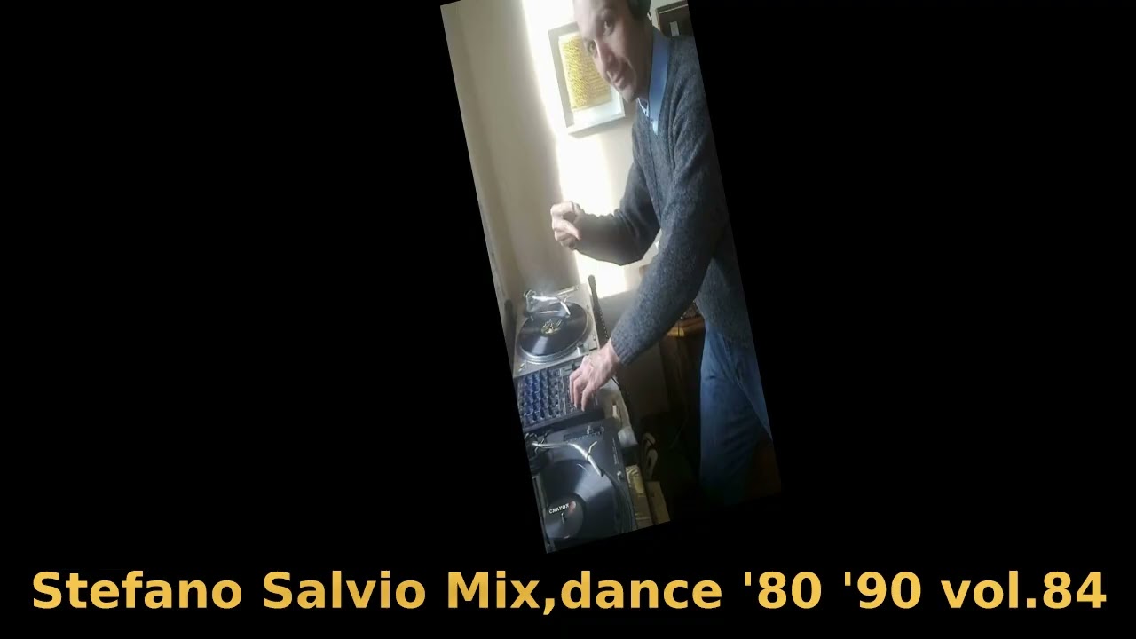 Stefano Salvio Mix,dance '80 '90 vol 84