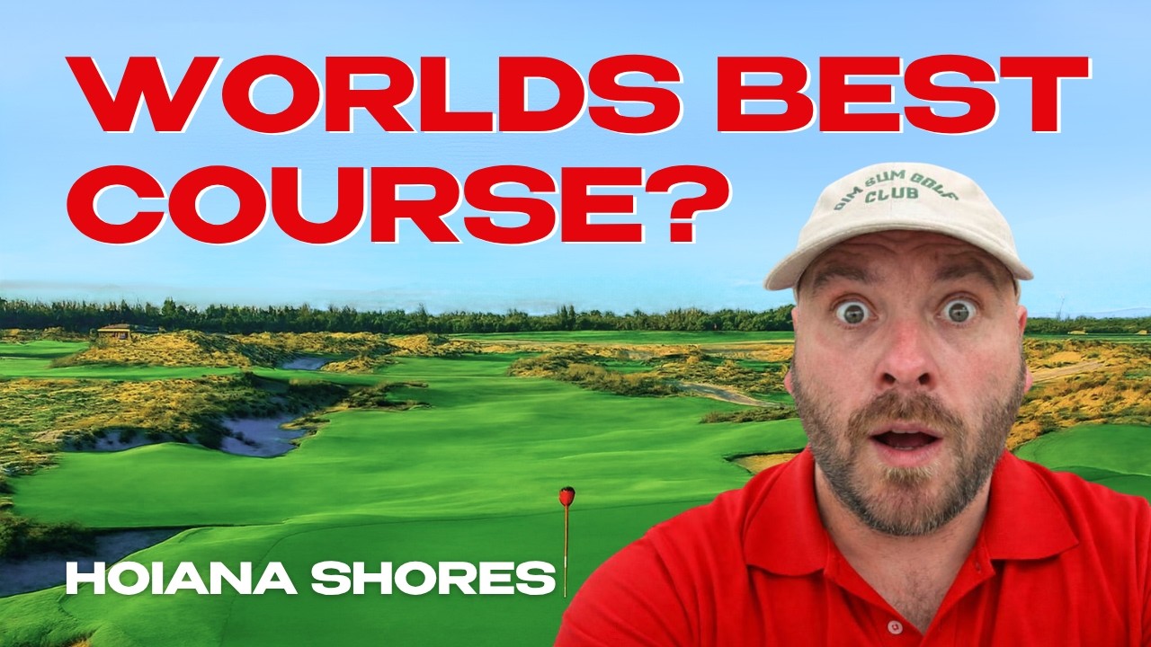 Hoiana Shores | The Best Course in The World?🌍 🇻🇳