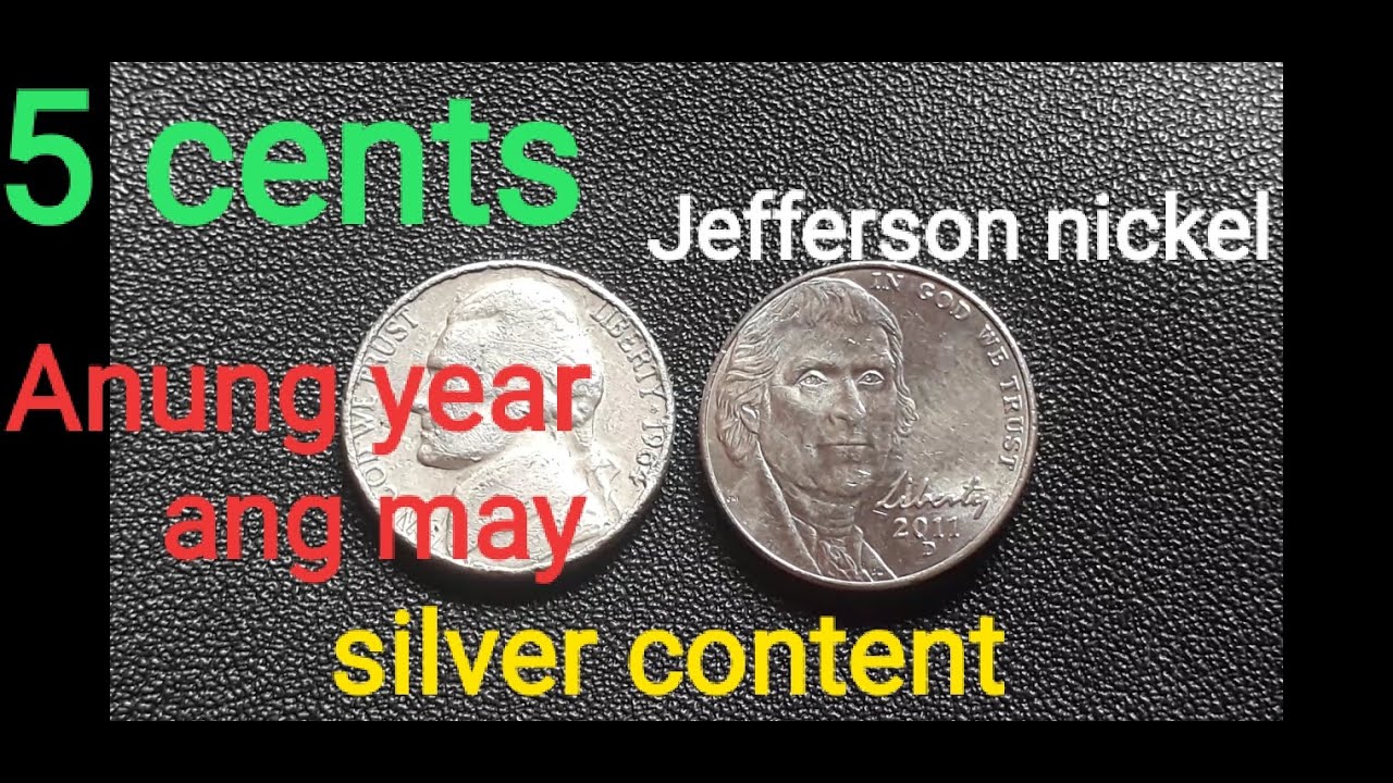5 cents | Anung year ang may silver content?