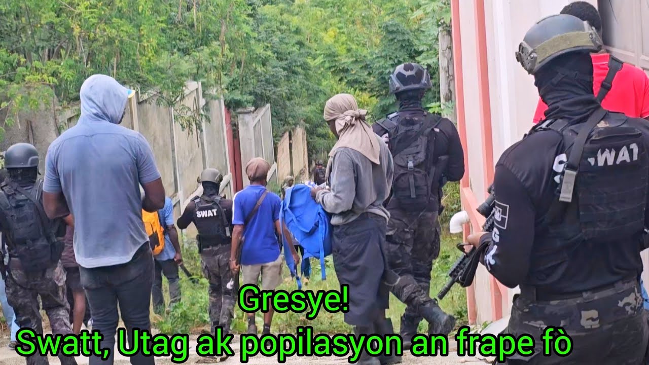 Gresye,Lewogan! SWATT UTAG AK POPILASYON AN AP CHACHE GANG YO NAN TOUT RAJE, GANG YO LAGE PYE YO