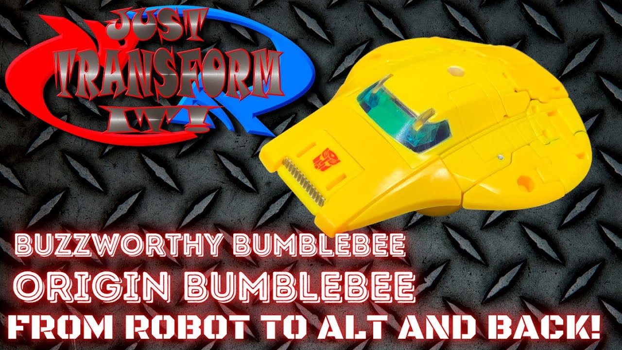 JUST TRANSFORM IT!: Buzzworthy Bumblebee Origin Bumblebee