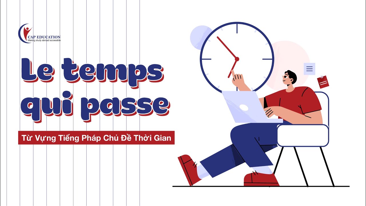 Từ Vựng Tiếng Pháp Chủ Đề Thời Gian | CAP FRANCE