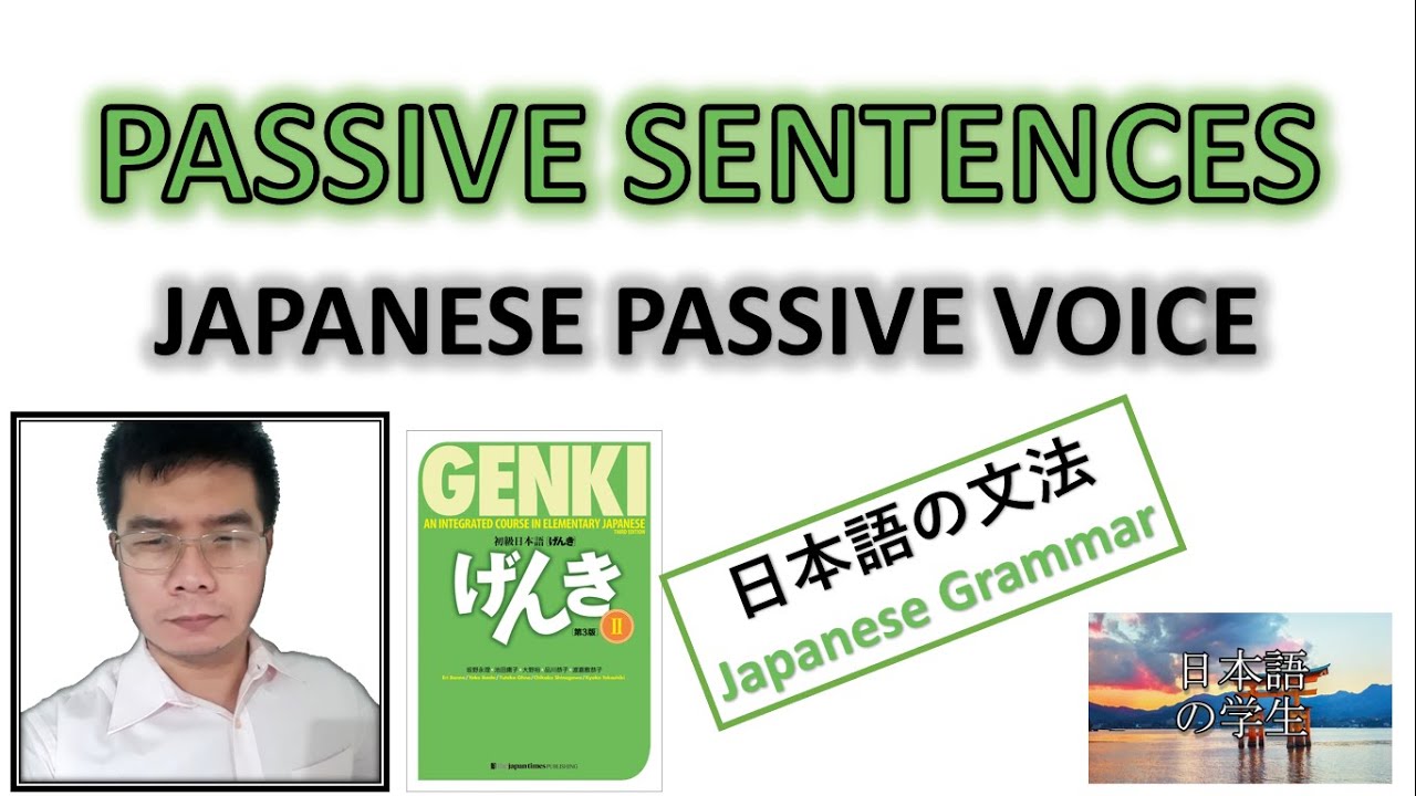 『GENKI 2』Lesson 21 (1)┃THE JAPANESE PASSIVE VOICE・PASSIVE SENTENCES