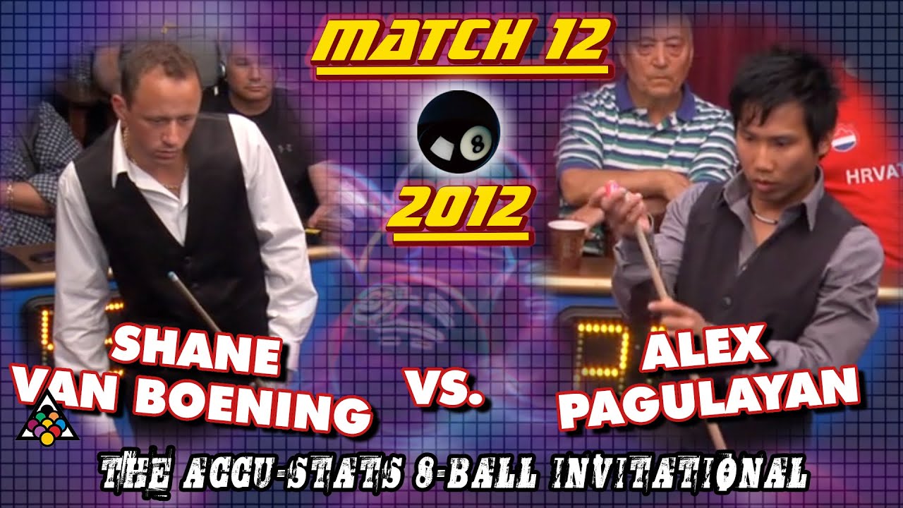 8-Ball - ALEX PAGULAYAN vs SHANE VAN BOENING - 2012 Make It Happen Invitational