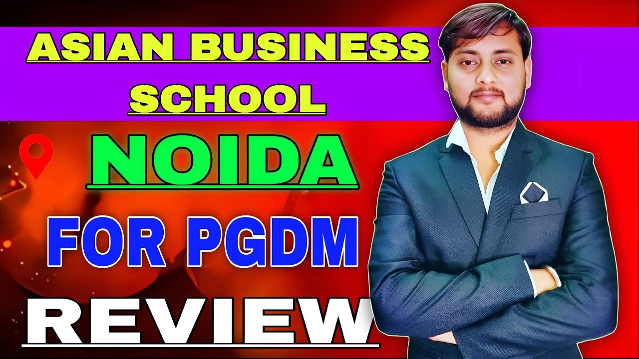 Asian Business School Noida | Worth in 2026? PGDM Honest ReviewABS Noida 