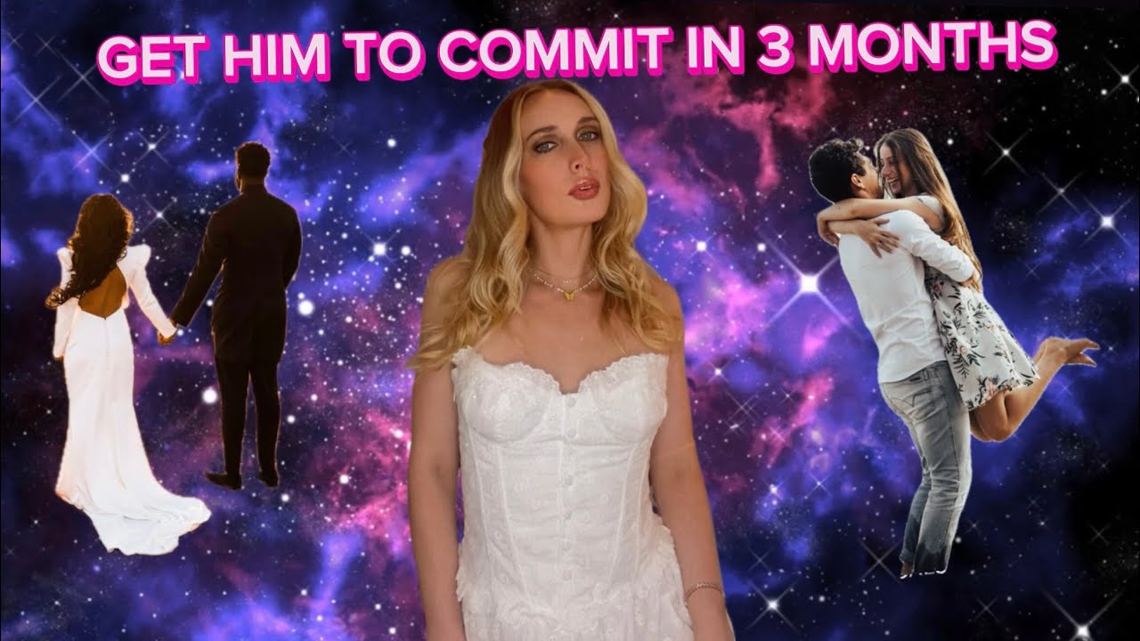 GET HIM TO COMMIT IN 3 MONTHS! STEP BY STEP GUIDE ❤️‍🔥