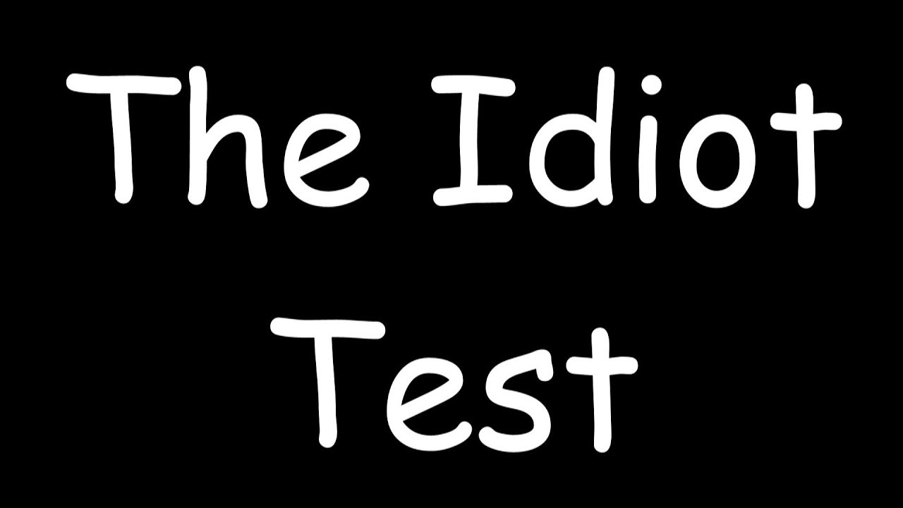 The Idiot Test 3 Walkthrough