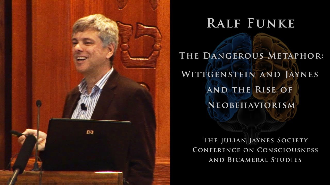 The Dangerous Metaphor: Wittgenstein and Jaynes and the Rise of Neobehaviorism | Ralf Funke