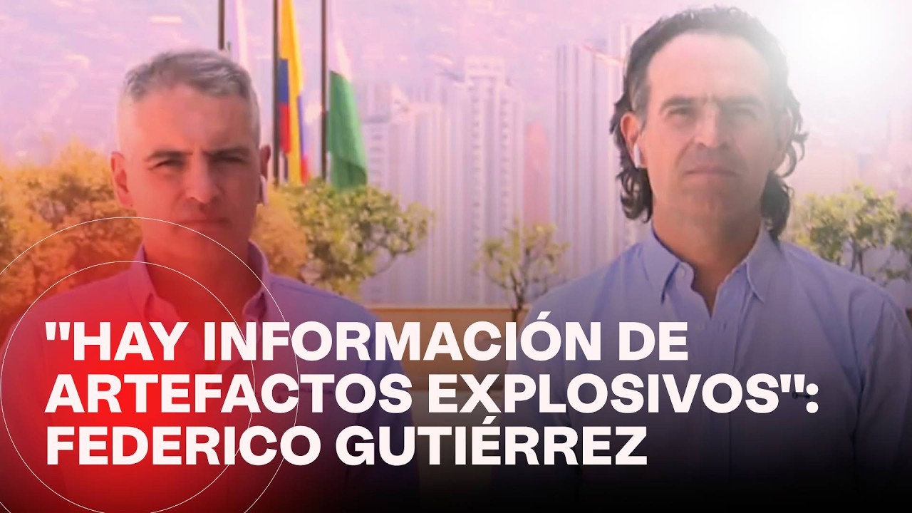 Alcalde de Medellín revela que habrían artefactos explosivos entre San Andrés de Cuerquia y Toledo