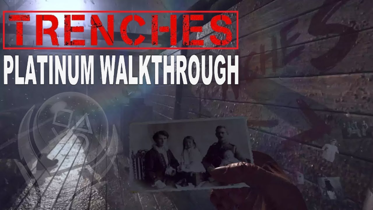 Trenches 100% Platinum Walkthrough | Trophy & Achievement Guide - Crossbuy PS4, PS5