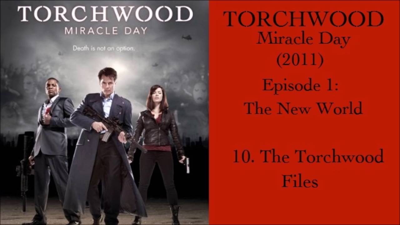 10: The Torchwood Files | Torchwood Miracle Day (The New World)
