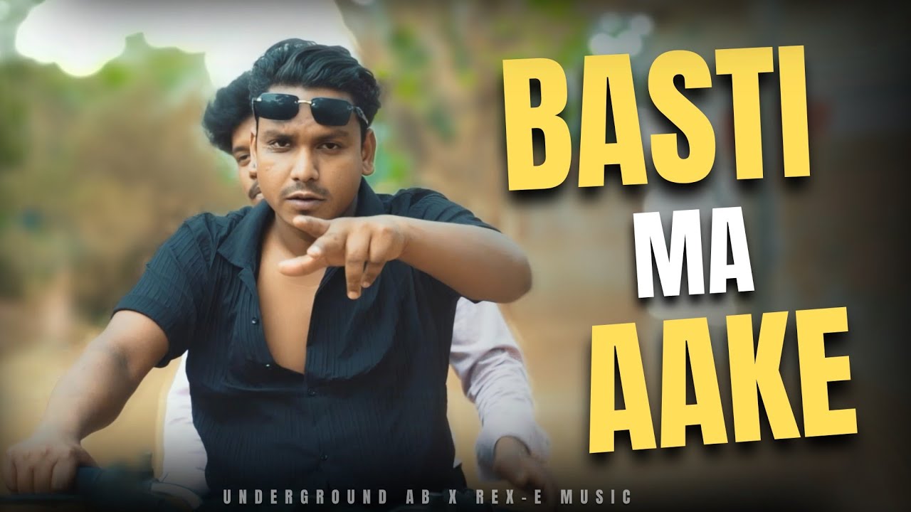 BASTI MA AAKE | UNDERGROUND AB  | NEW RAP OFFICIAL MUSIC VIDEO 2025