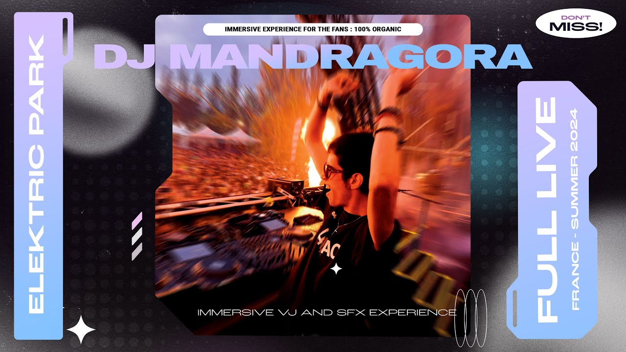 Mandragora Live DJ Set in Paris - Elektric Park 2024 - Full Show - House Music and Classics