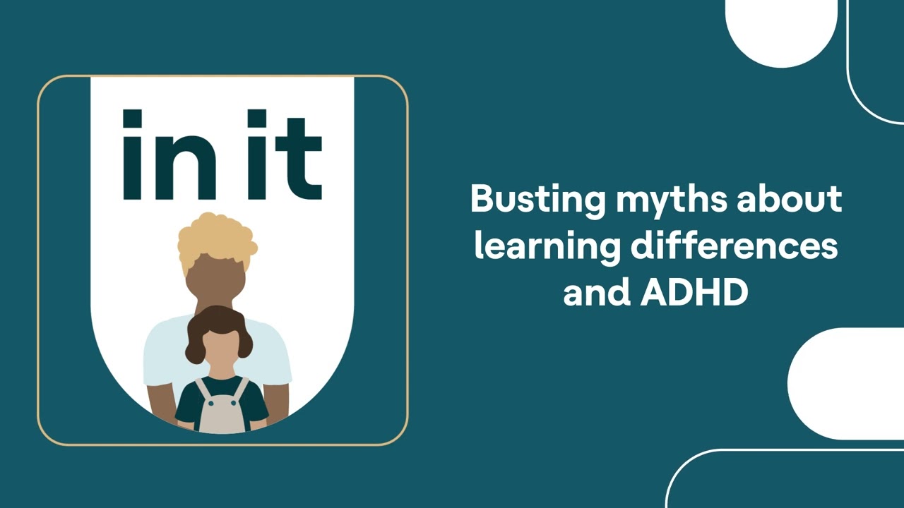 Busting myths about learning differences and ADHD | In It