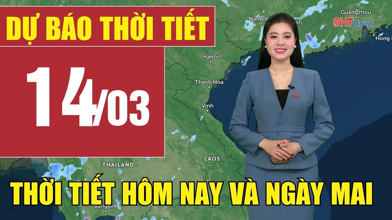 Dự báo thời tiết hôm nay và ngày mai 14/3 | Dự báo thời tiết đêm nay mới nhất