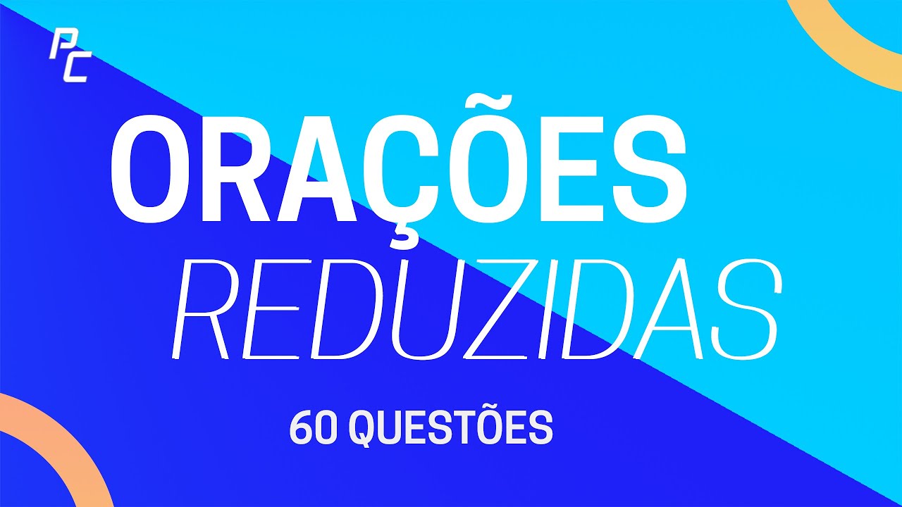 ORAÇÕES REDUZIDAS (60 QUESTÕES)