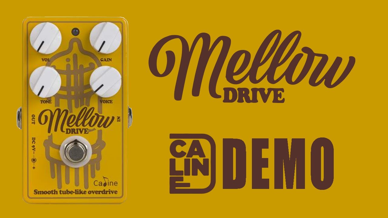 Caline - Mellow Drive - Tube Overdrive Demo