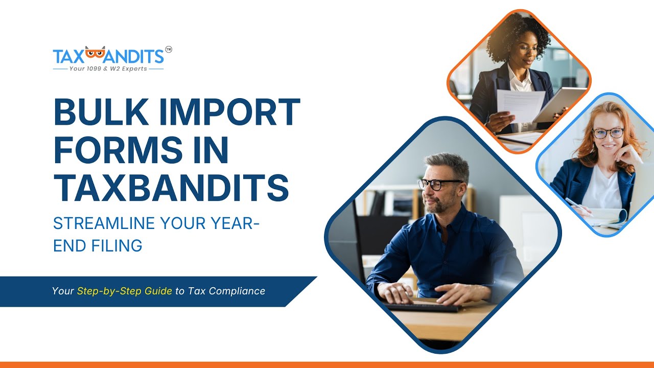How to Bulk Import Forms in TaxBandits | Step-by-Step Tutorial