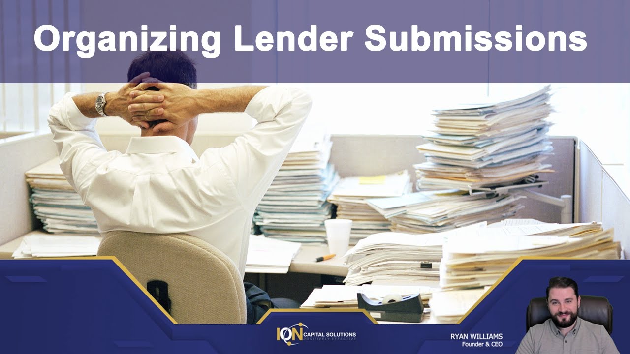 Become A Business Loan Broker  |  Organizing Lender Submissions
