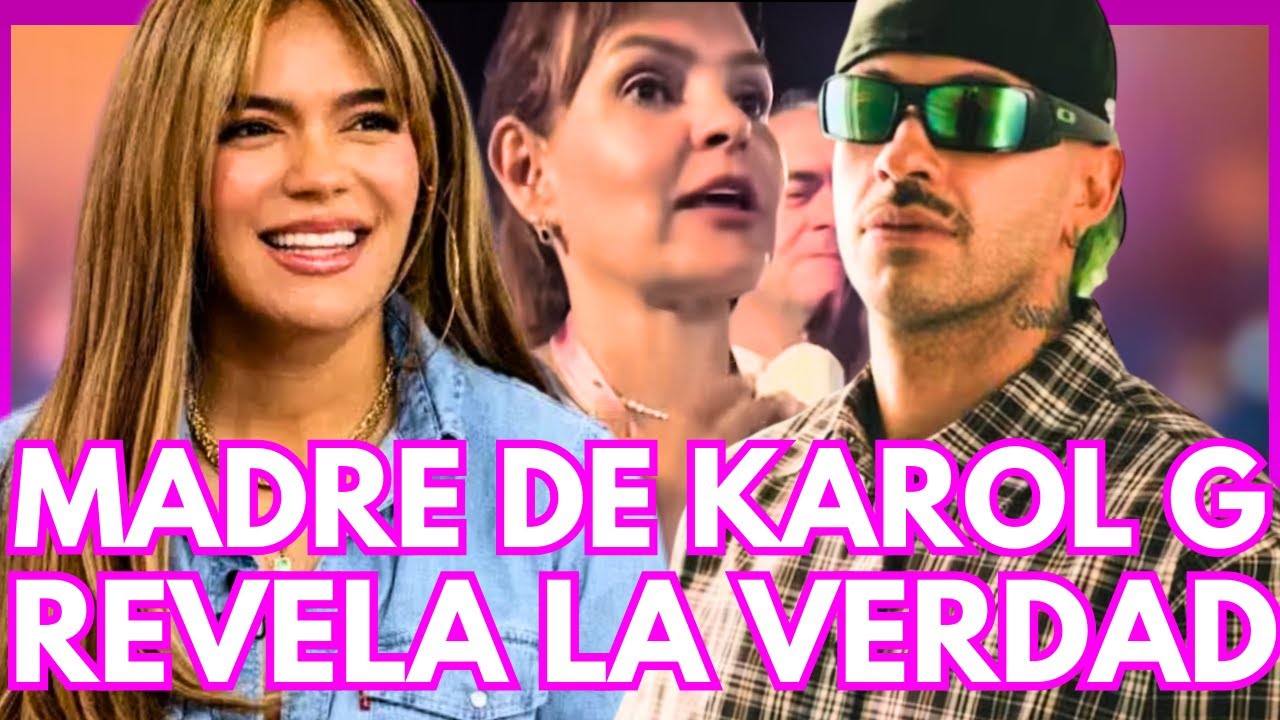 MADRE DE KAROL G ROMPE EL SILENCIO por RUPTURA CON FEID ¡ÚLTIMA HORA!