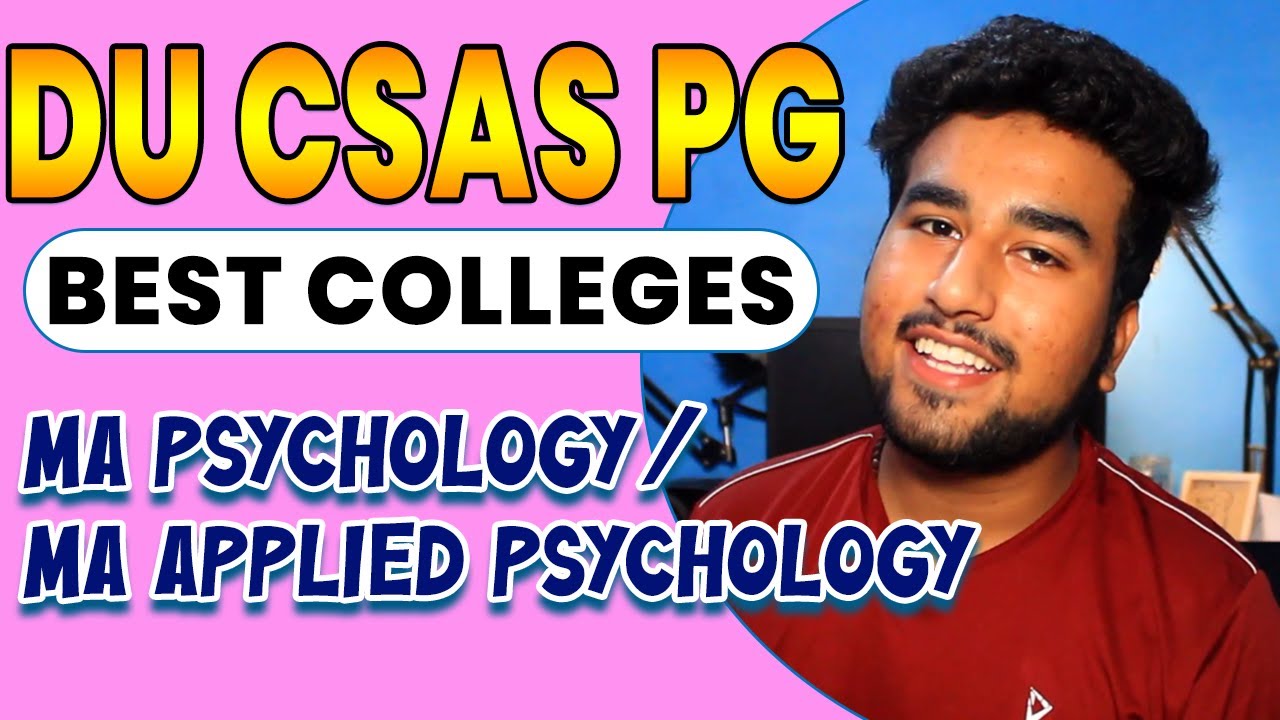 DU PREFERENCE FILLING BEST COLLEGES for MA & MA Applied Psychology. DU CSAS PG 2024