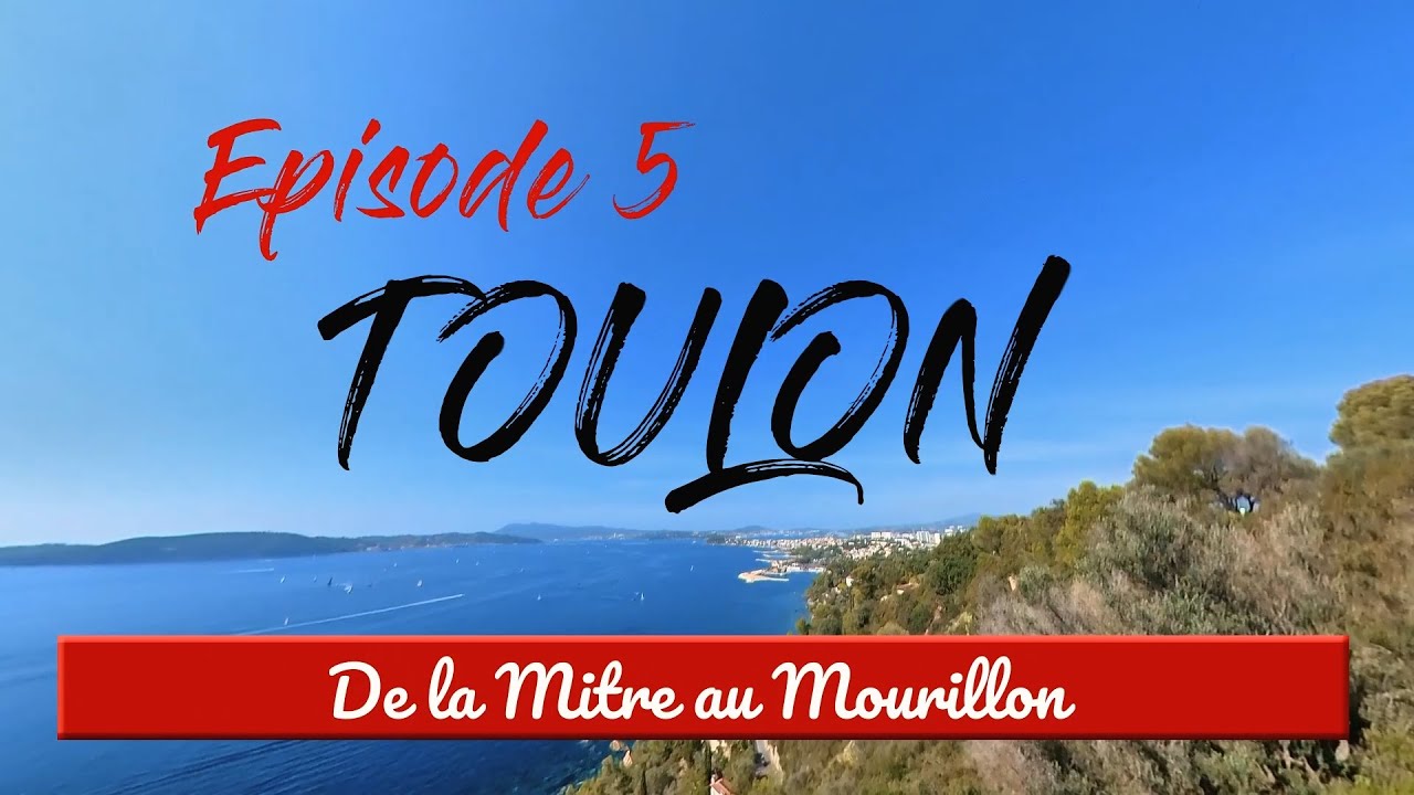 Ep.05 TOULON - De la Mitre au Mourillon 🏝️