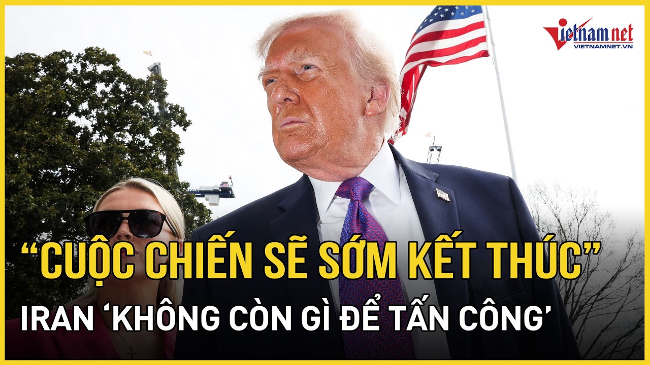 NÓNG: TT Trump tuyên bố cuộc chiến với Iran sớm kết thúc, Tehran 
