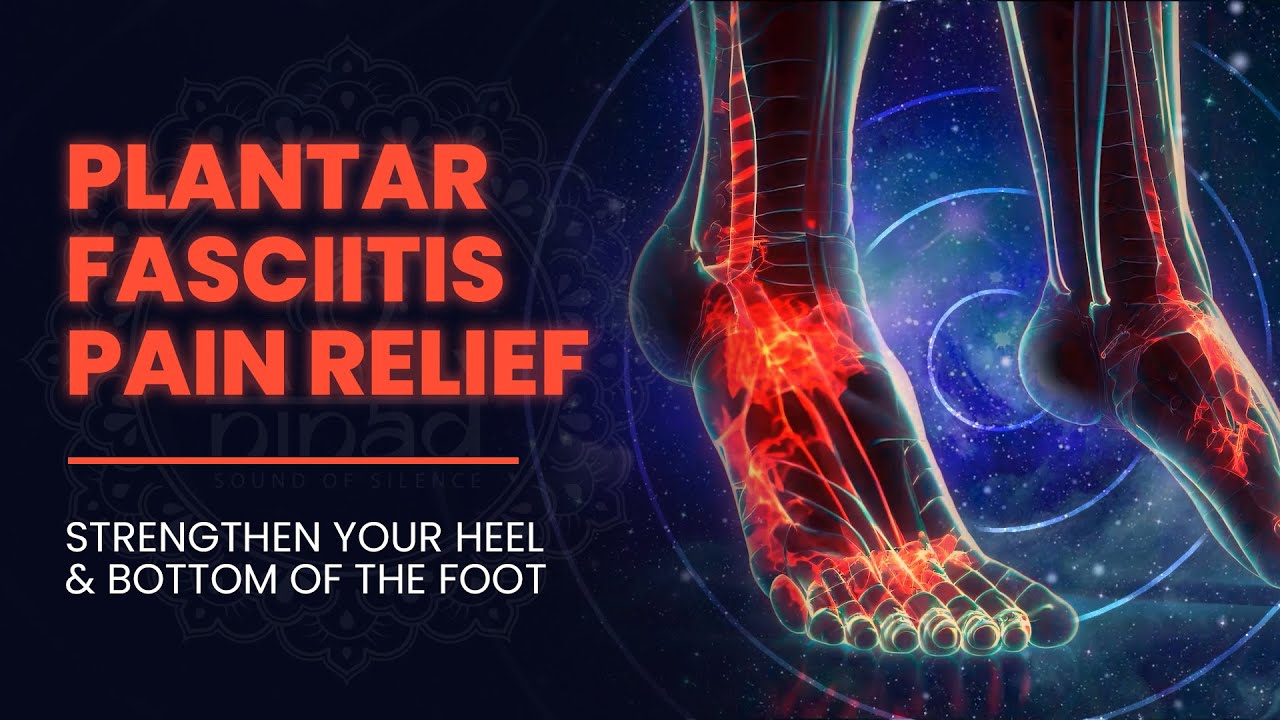 Plantar Fasciitis Pain Relief - 174 Hz - Strengthen Your Heel & Bottom Of The Foot - Music Therapy