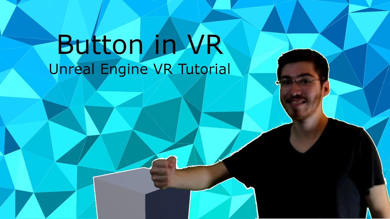 Make a Button for Virtual Reality - Unreal Engine VR Tutorial
