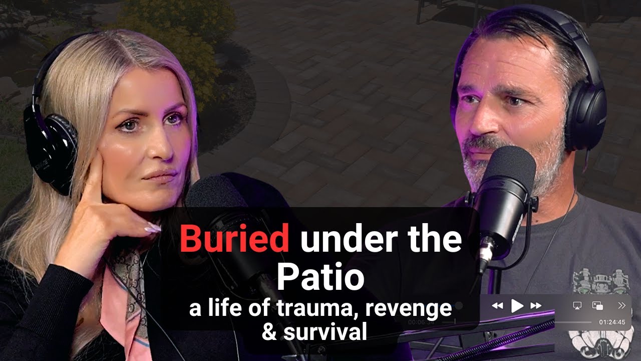 Buried Under the Patio: A Life of Trauma, Revenge & Survival