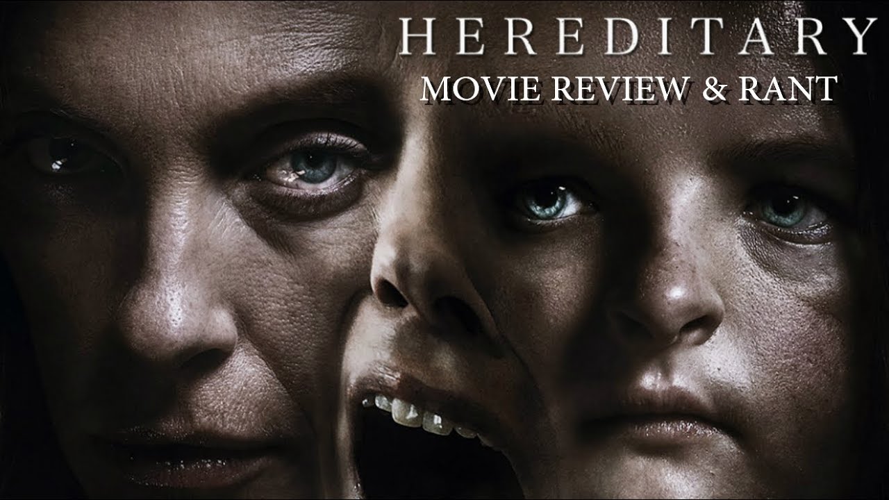 Hereditary(2018) | Movie Review & Rant