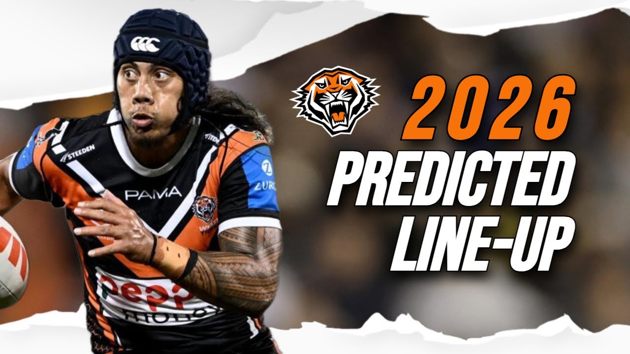 NRL 2026 | WESTS TIGERS PREDICTED LINE-UP