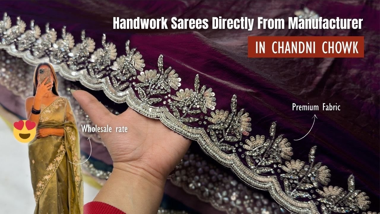 Handwork sarees directly from manufacturer in Chandni Chowk | Affordable Handwork sarees in Delhi