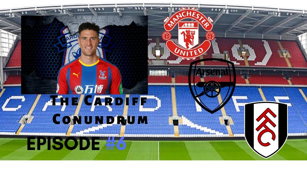 FM 2019 Cardiff Conundrum Episode 6