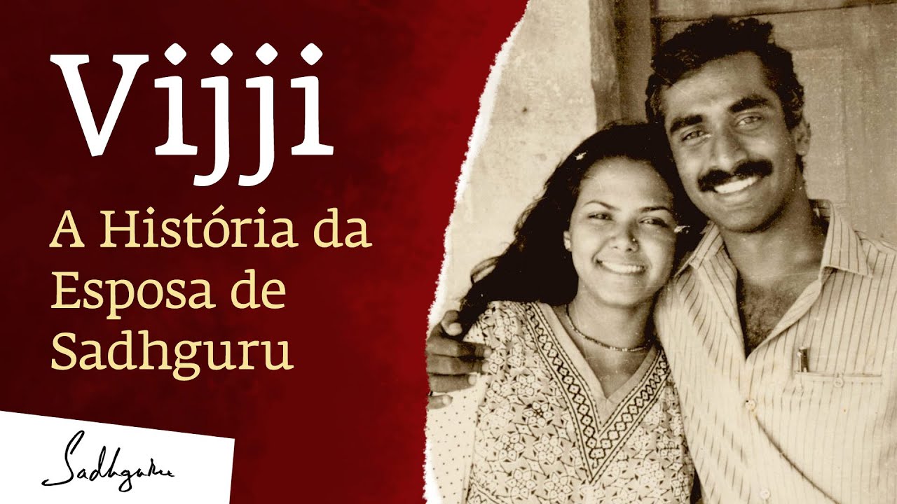 Vijji: A História da Esposa de Sadhguru | Sadhguru Português
