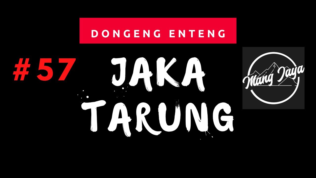 Jaka Tarung, Bagian 57, Dongeng Sunda - Dongeng Enteng Mang Jaya @MangJayaOfficial