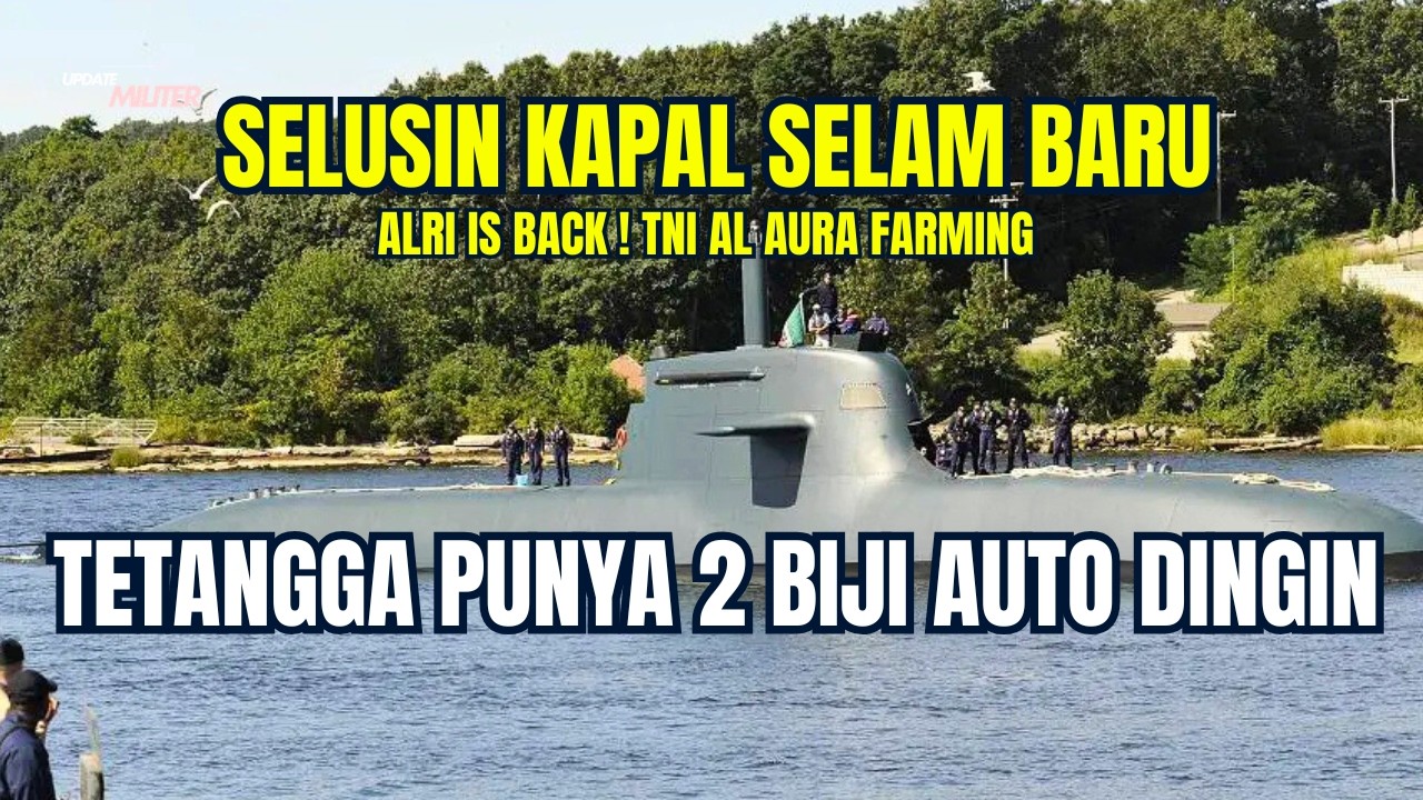 Mode ALRI Is Back! TNI AL Siapkan LUSINAN Kapal Selam Baru, Kawasan Mulai Berhitung!