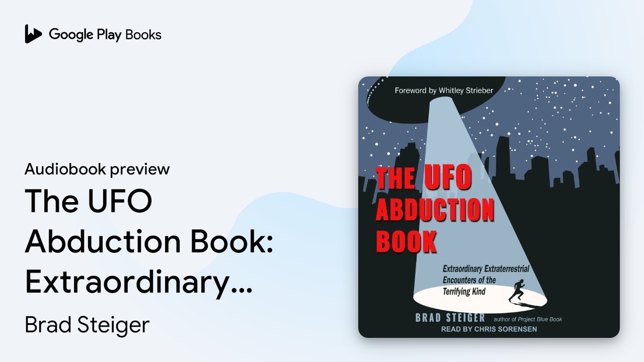 The UFO Abduction Book: Extraordinary… by Brad Steiger · Audiobook preview