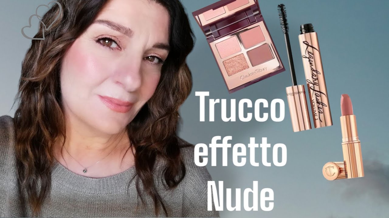NUDE LOOK ~ Trucco EFFETTO  DELICATO che non si vede.  | #charlottetilbury |