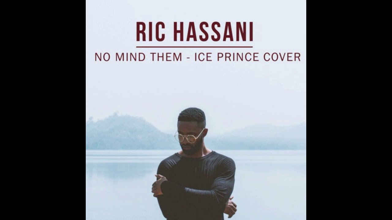 Ric Hassani – No Mind Them Ice Prince Cover